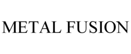 METAL FUSION trademark