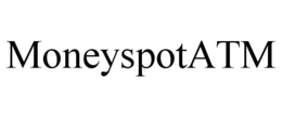 MONEYSPOTATM trademark