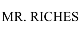 MR. RICHES trademark