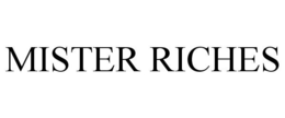 MISTER RICHES trademark