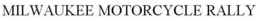 MILWAUKEE MOTORCYCLE RALLY trademark