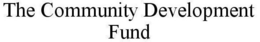 THE COMMUNITY DEVELOPMENT FUND trademark