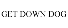 GET DOWN DOG trademark