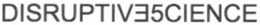 DISRUPTIVE5CIENCE trademark