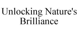 UNLOCKING NATURE'S BRILLIANCE trademark