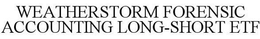 WEATHERSTORM FORENSIC ACCOUNTING LONG-SHORT ETF trademark