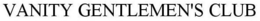 VANITY GENTLEMEN'S CLUB trademark