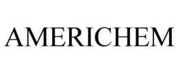 AMERICHEM trademark