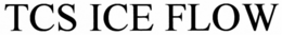 TCS ICE FLOW trademark