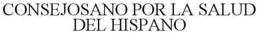 CONSEJOSANO POR LA SALUD DEL HISPANO trademark