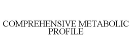 COMPREHENSIVE METABOLIC PROFILE trademark