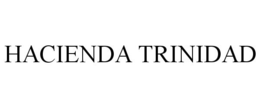 HACIENDA TRINIDAD trademark