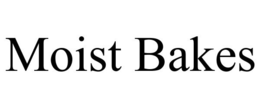 MOIST BAKES trademark