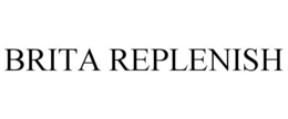 BRITA REPLENISH trademark