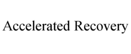 ACCELERATED RECOVERY trademark