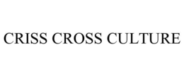 CRISS CROSS CULTURE trademark