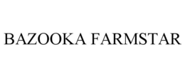 BAZOOKA FARMSTAR trademark