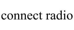 CONNECT RADIO trademark