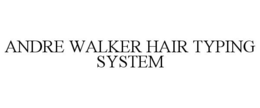 ANDRE WALKER HAIR TYPING SYSTEM trademark