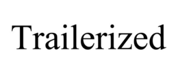 TRAILERIZED trademark