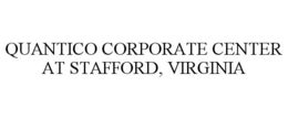 QUANTICO CORPORATE CENTER AT STAFFORD, VIRGINIA trademark