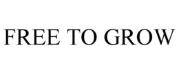 FREE TO GROW trademark