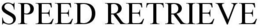 SPEED RETRIEVE trademark