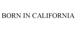 BORN IN CALIFORNIA trademark