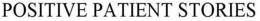 POSITIVE PATIENT STORIES trademark