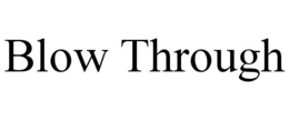 BLOW THROUGH trademark