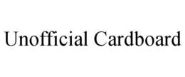 UNOFFICIAL CARDBOARD trademark