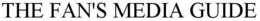 THE FAN'S MEDIA GUIDE trademark