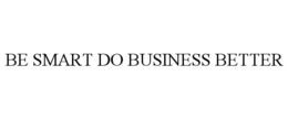 BE SMART DO BUSINESS BETTER trademark