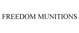 FREEDOM MUNITIONS trademark