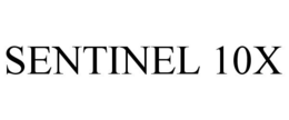 SENTINEL 10X trademark