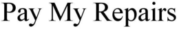 PAY MY REPAIRS trademark