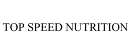 TOP SPEED NUTRITION trademark
