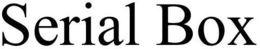 SERIAL BOX trademark