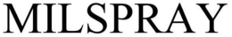 MILSPRAY trademark