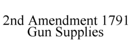 2ND AMENDMENT 1791 GUN SUPPLIES trademark