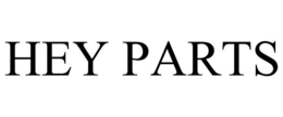 HEY PARTS trademark