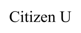 CITIZEN U trademark