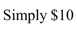 SIMPLY $10 trademark