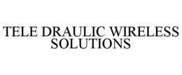 TELE DRAULIC WIRELESS SOLUTIONS trademark