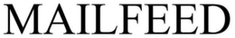 MAILFEED trademark