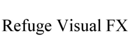 REFUGE VISUAL FX trademark