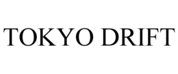 TOKYO DRIFT trademark