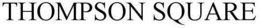 THOMPSON SQUARE trademark