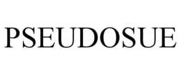 PSEUDOSUE trademark