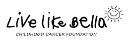 LIVE LIKE BELLA CHILDHOOD CANCER FOUNDATION trademark